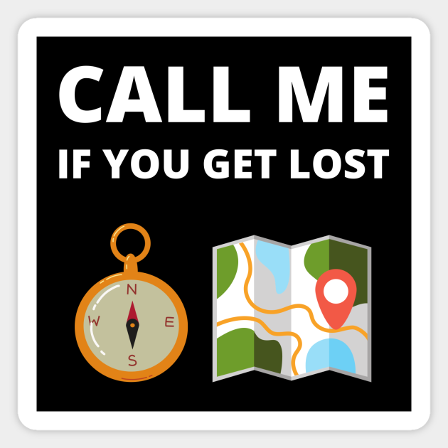 Call me if you get lost - Call Me If You Get Lost - Sticker | TeePublic UK